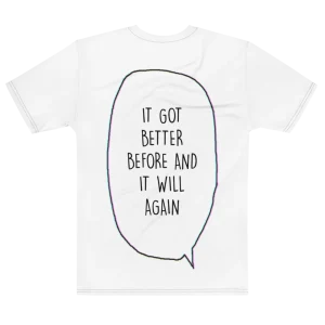 "it got better before and it will again" Backprint Tee, flat back view, Its.That.