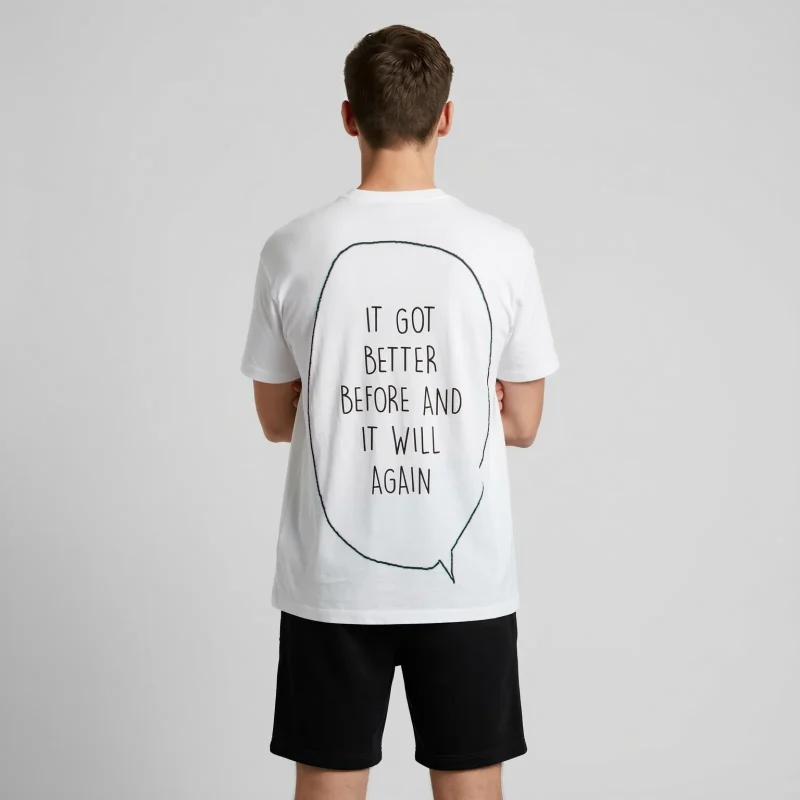 "it got better before and it will again" Backprint Tee, back view, Its.That.