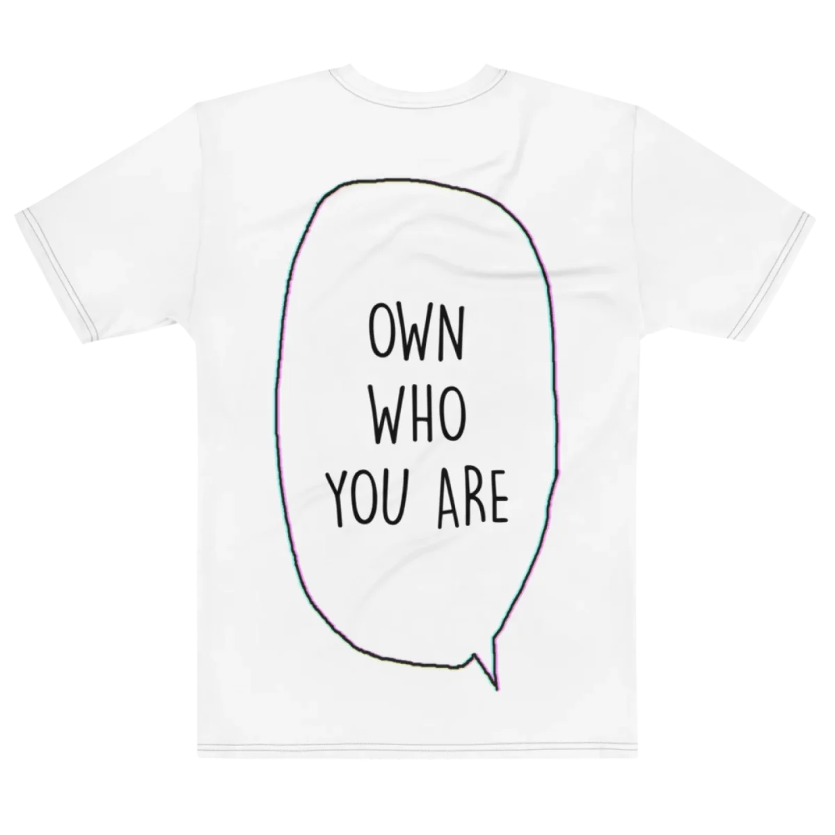 "Own who you are" Backprint Tee, flat back view, Its.That.