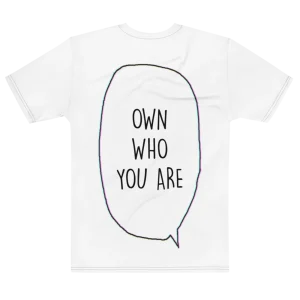 "Own who you are" Backprint Tee, flat back view, Its.That.