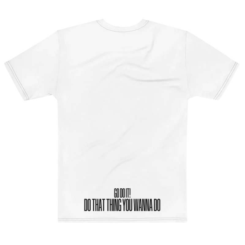 "GO DO THAT THING YOU WANNA DO" Backprint Tee, flat back view, Its.That.