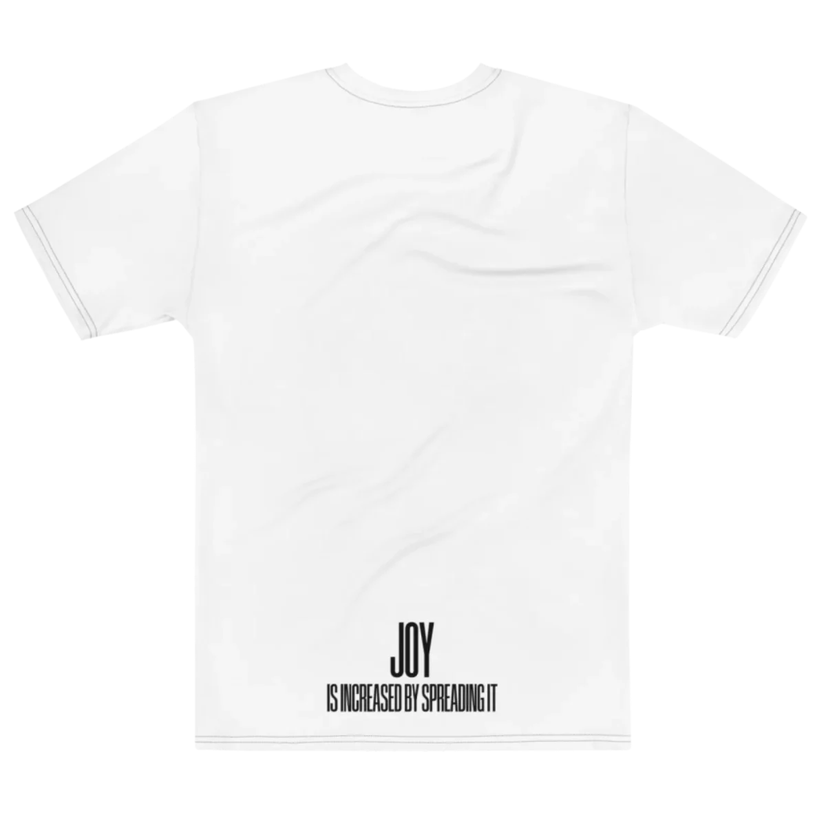 "JOY IS INCREASED BY SPREADING IT" Backprint Tee, flat back view, Its.That.