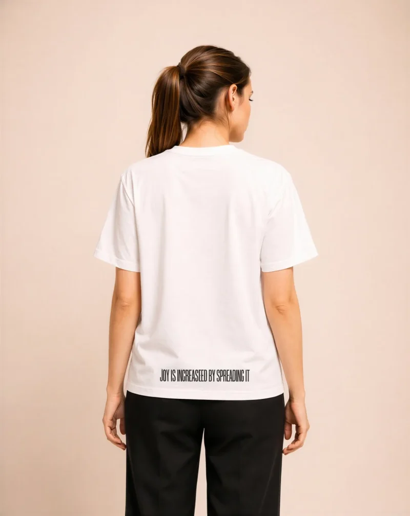 "JOY IS INCREASED BY SPREADING IT" Backprint Tee, back view, Its.That.