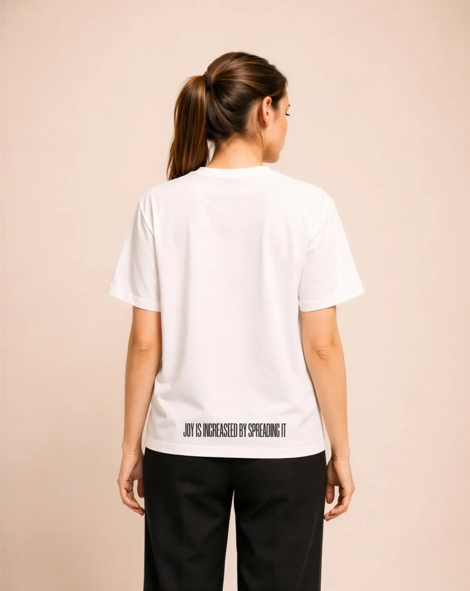 "JOY IS INCREASED BY SPREADING IT" Backprint Tee, back view, Its.That.