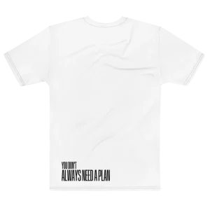 "YOU DON'T ALWAYS NEED A PLAN" Backprint Tee, flat back view, Its.That.