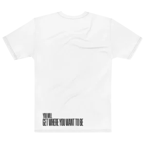 "you will get to where you want to be" Backprint Tee, flat back view, Its.That.