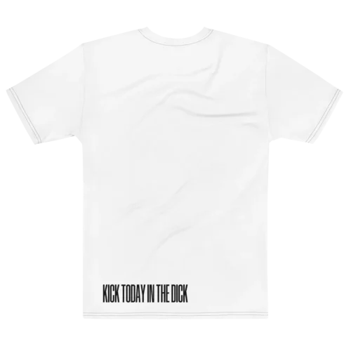"KICK TODAY IN THE DICK" Backprint Tee, flat back view, Its.That.