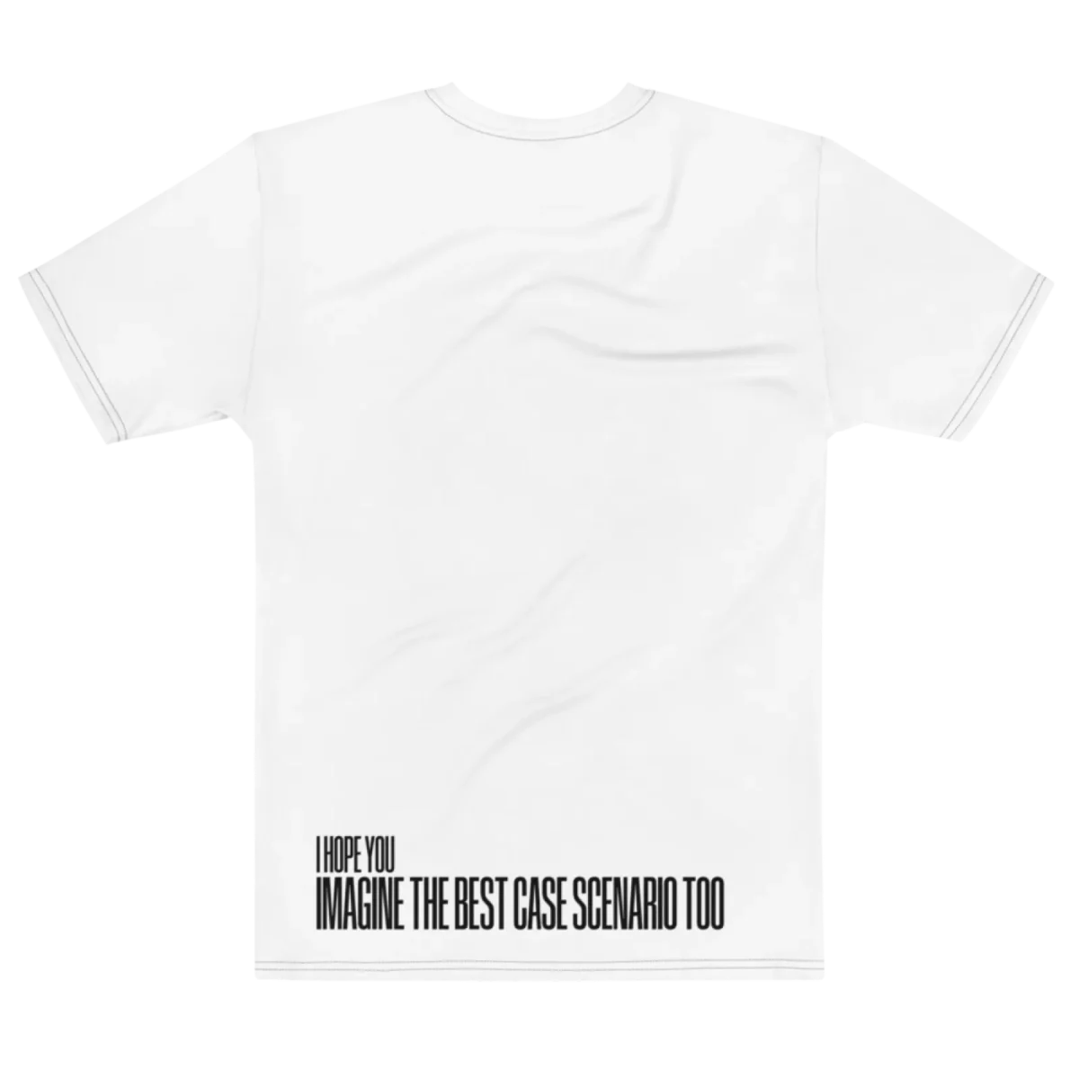 "imagine the best case scenario too" Backprint Tee, flat back view, Its.That.