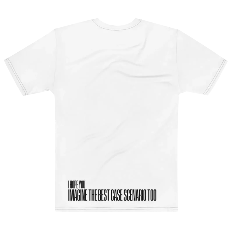 "imagine the best case scenario too" Backprint Tee, flat back view, Its.That.
