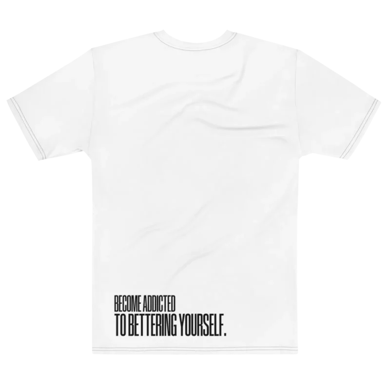 "BECOME ADDICTED TO BETTERING YOURSELF." Backprint Tee, flat back view, Its.That.