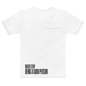 "NEVER STOP BEING A GOOD PERSON" Backprint Tee, flat back view, Its.That.