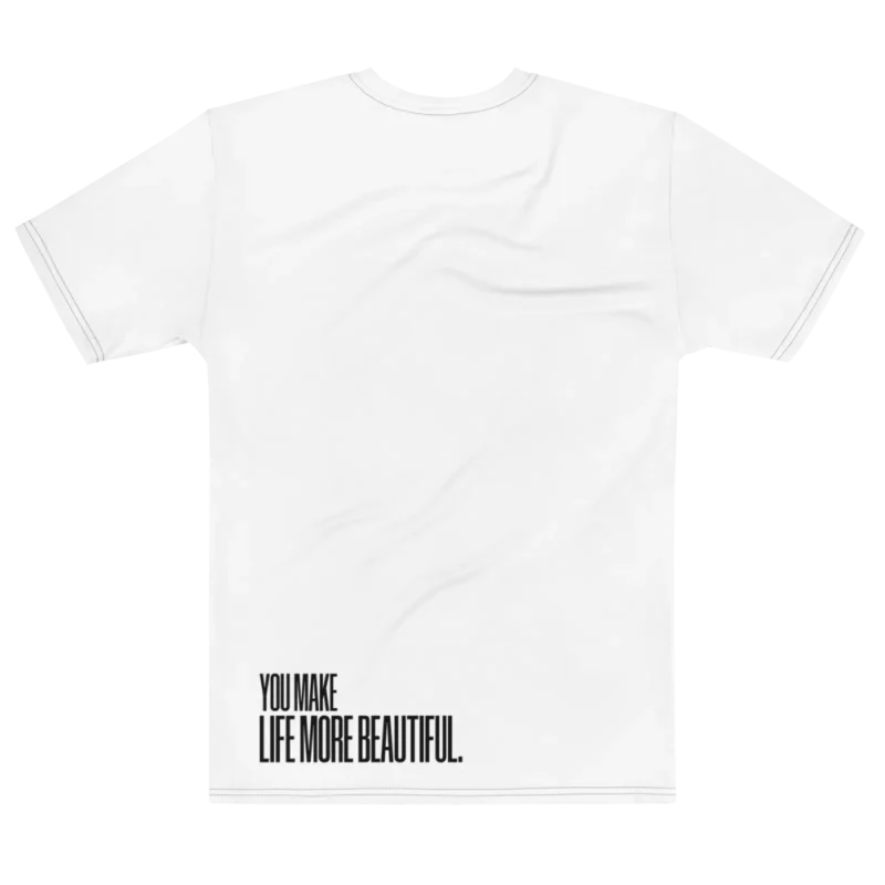 "you make life more beautiful." Backprint Tee, flat back view, Its.That.