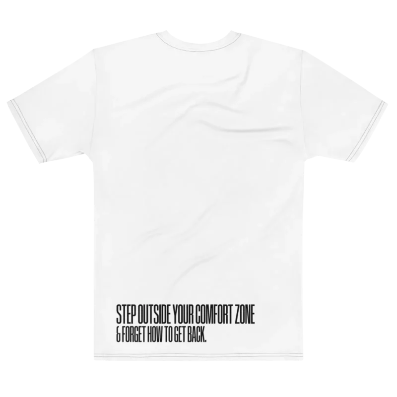 "Step outside your comfort zone & forget how to get back." Backprint Tee, flat back view, Its.That.