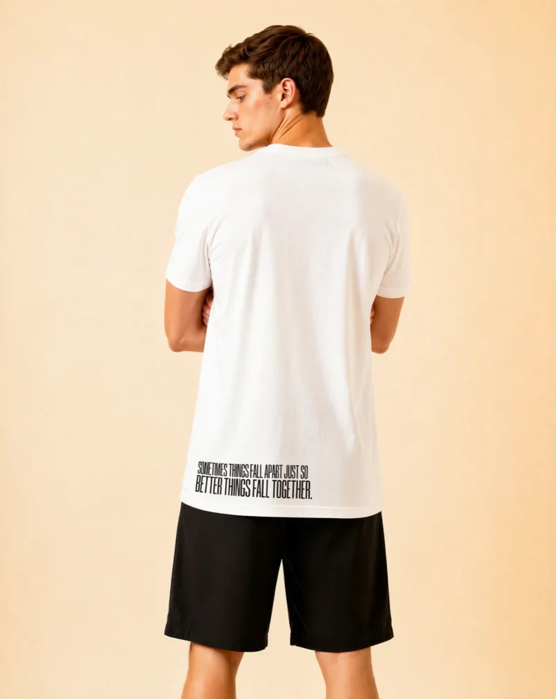 "Sometimes things fall apart just so better things fall together." Backprint Tee, back view, Its.That.