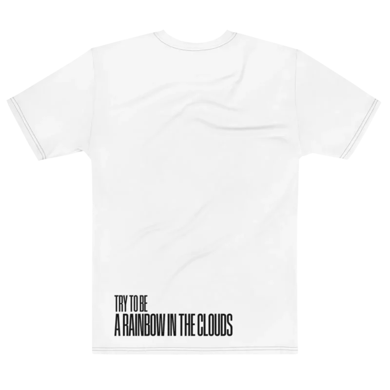 "Try to be a rainbow in the clouds" Backprint Tee, flat back view, Its.That.