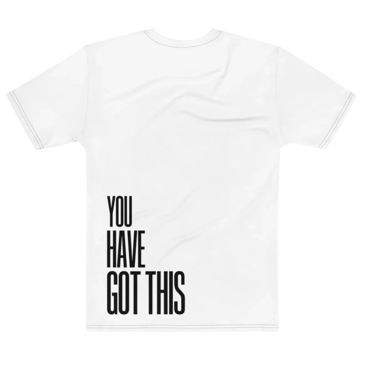 "YOU HAVE GOT THIS" Backprint Tee, flat back view, Its.That.
