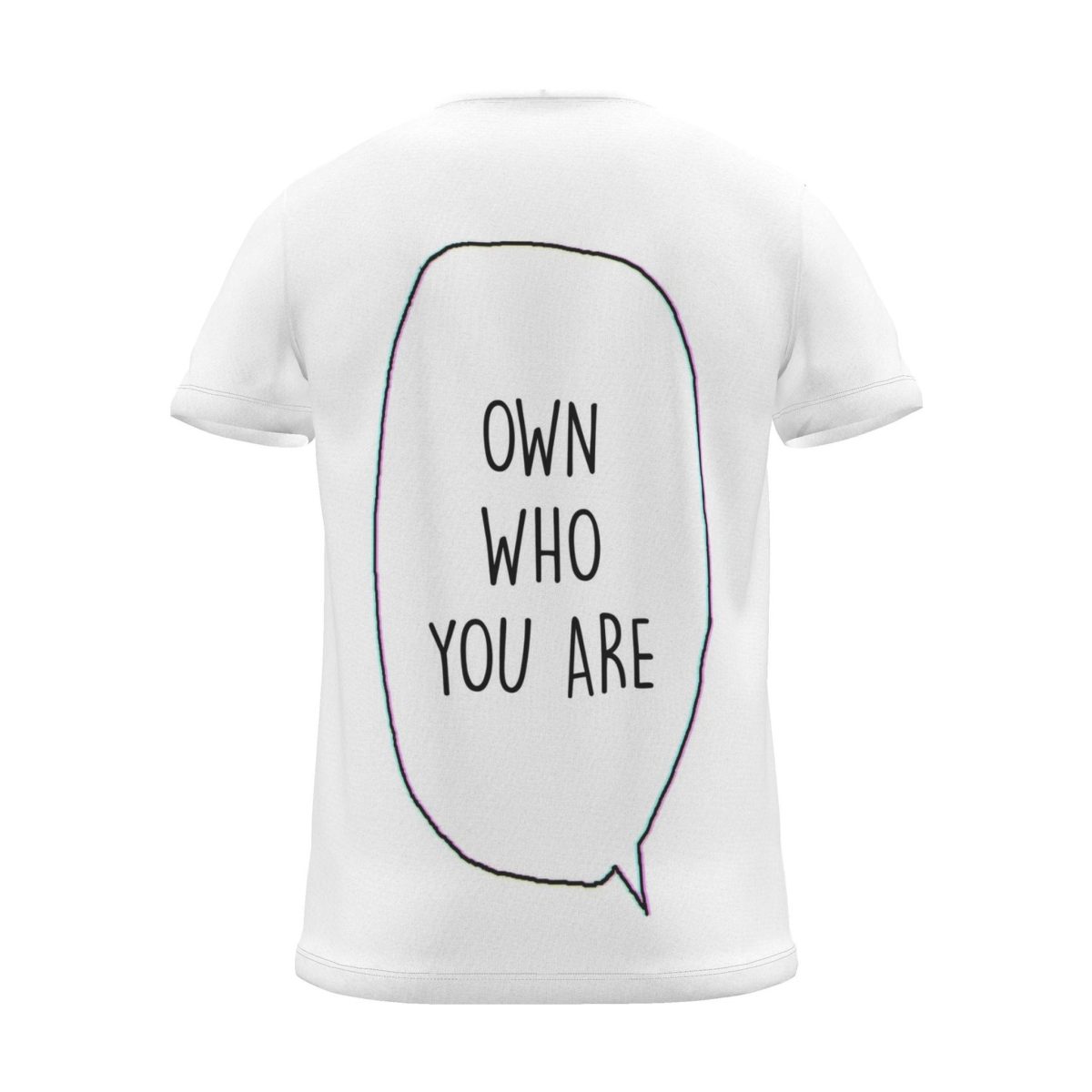"Own who you are" Backprint Tee (Speech Bubble), back view