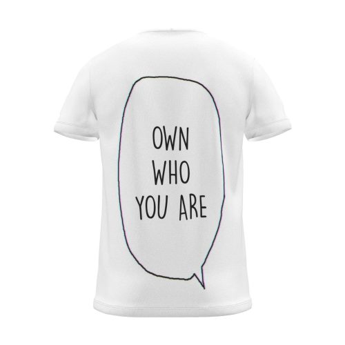 "Own who you are" Backprint Tee (Speech Bubble), back view