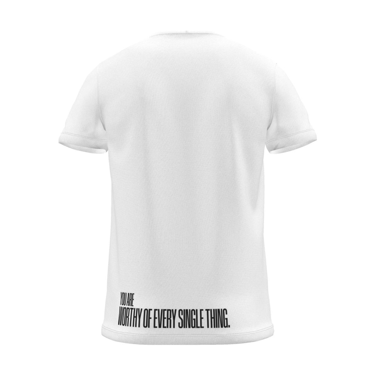 "you are worthy of every single thing." Backprint Tee (Hem Print), white, back view