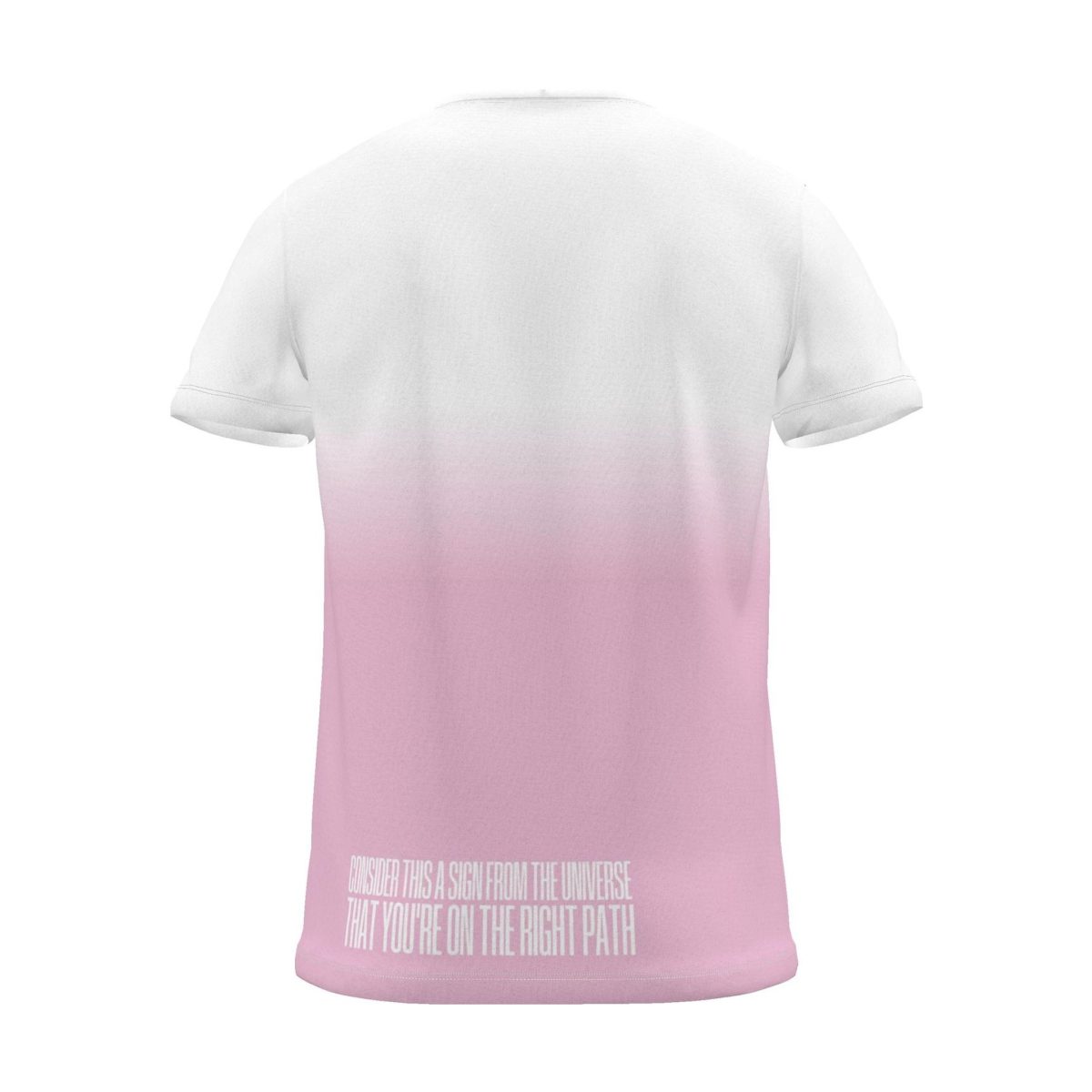 "consider this a sign from the universe that you're on the right path" Backprint Tee (Hem Print), magenta dip, back view