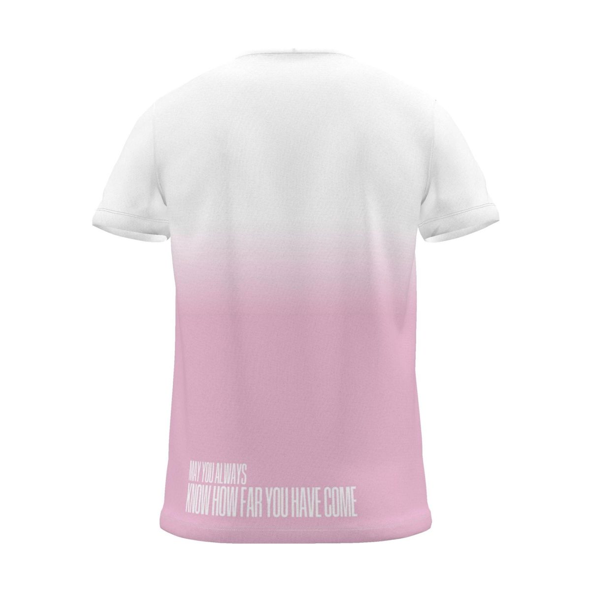 "MAY YOU ALWAYS KNOW HOW FAR YOU HAVE COME" Backprint Tee (Hem Print), magenta dip, back view
