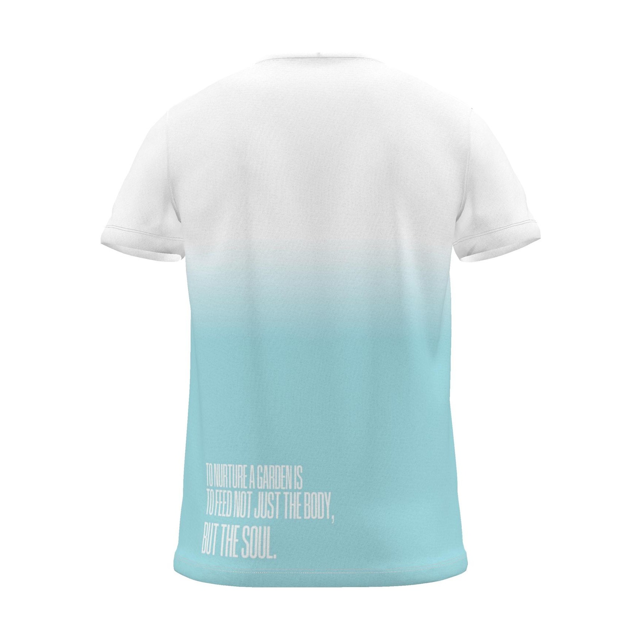 "To nurture a garden is to feed not just the body, but the soul." Backprint Tee, cyan dip, back view