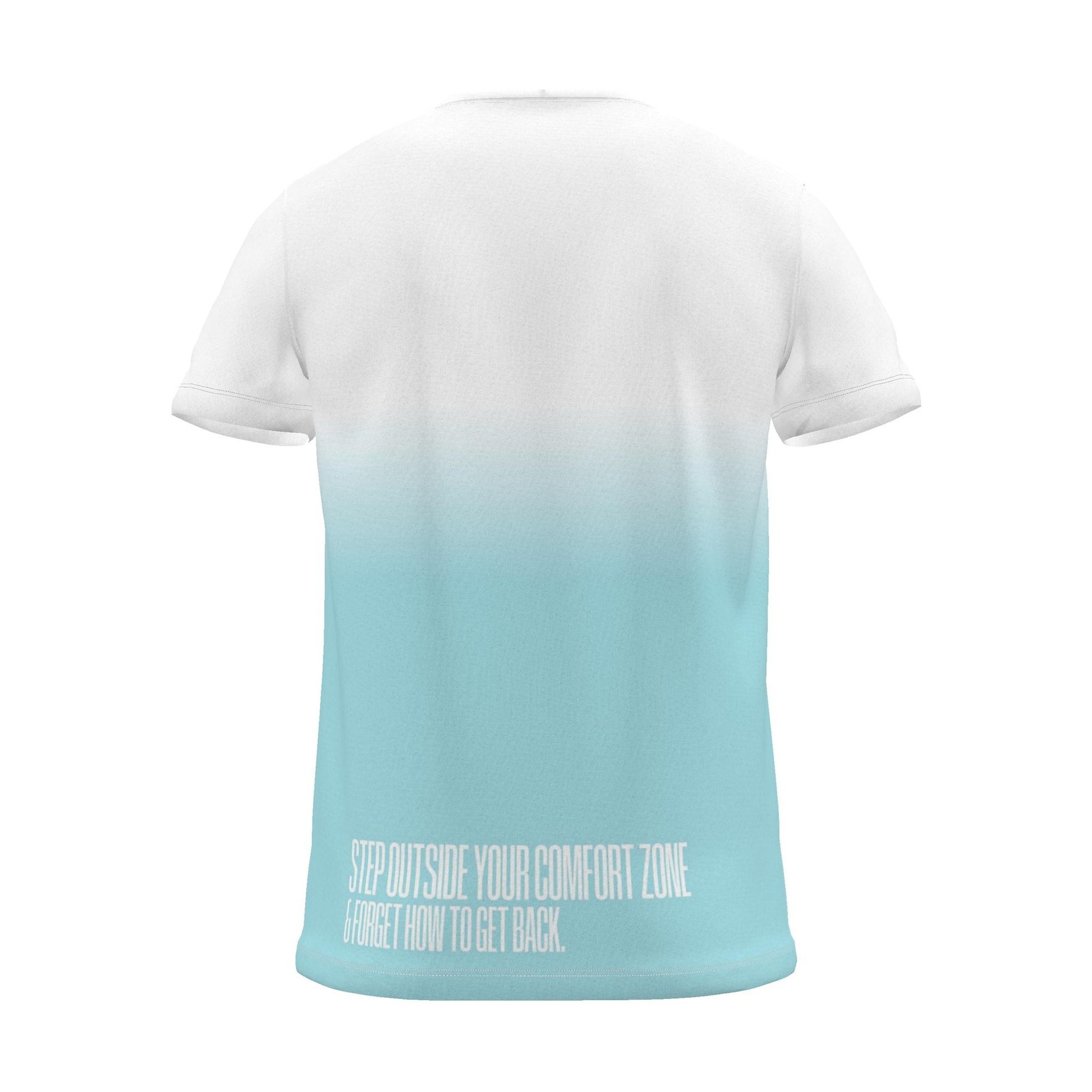 "Step outside your comfort zone & forget how to get back." Backprint Tee (Hem Print), cyan dip, back view