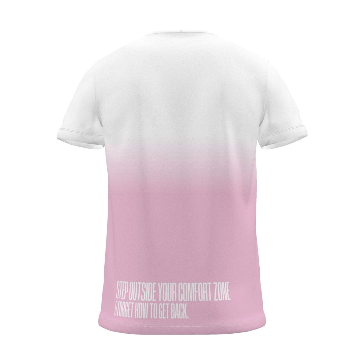 "Step outside your comfort zone & forget how to get back." Backprint Tee (Hem Print), magenta dip, back view