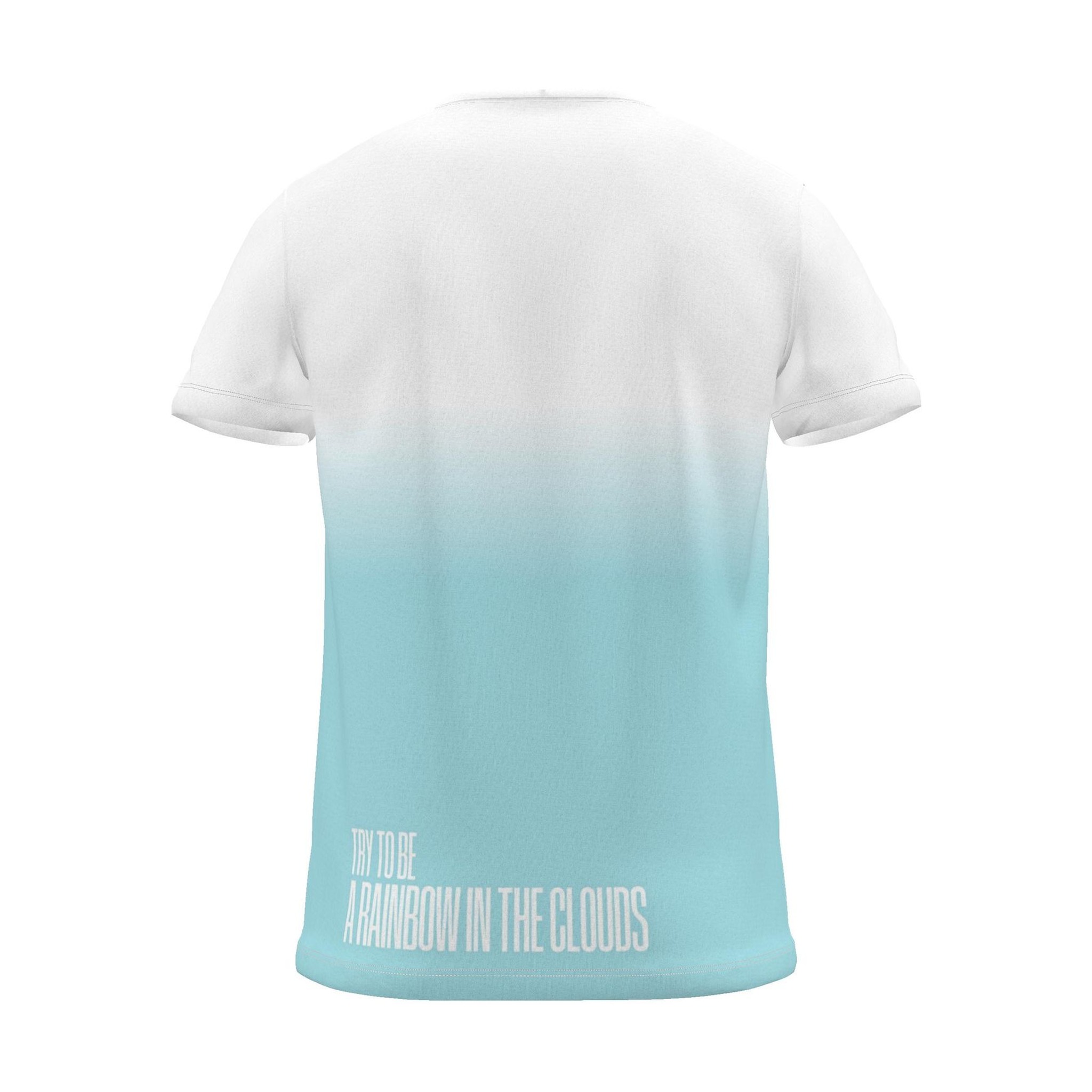 "Try to be a rainbow in the clouds" Backprint Tee, cyan dip, back view