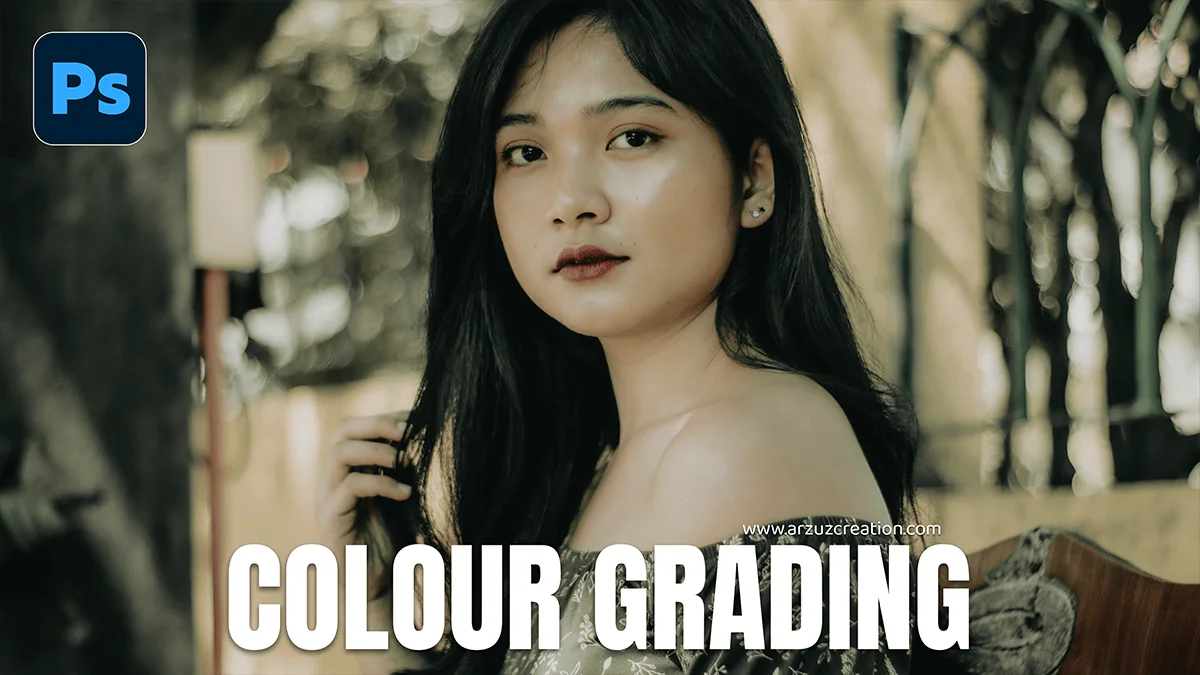 Colour Grading: Adobe Camera Raw Filter 2026 - Arzuz Creation