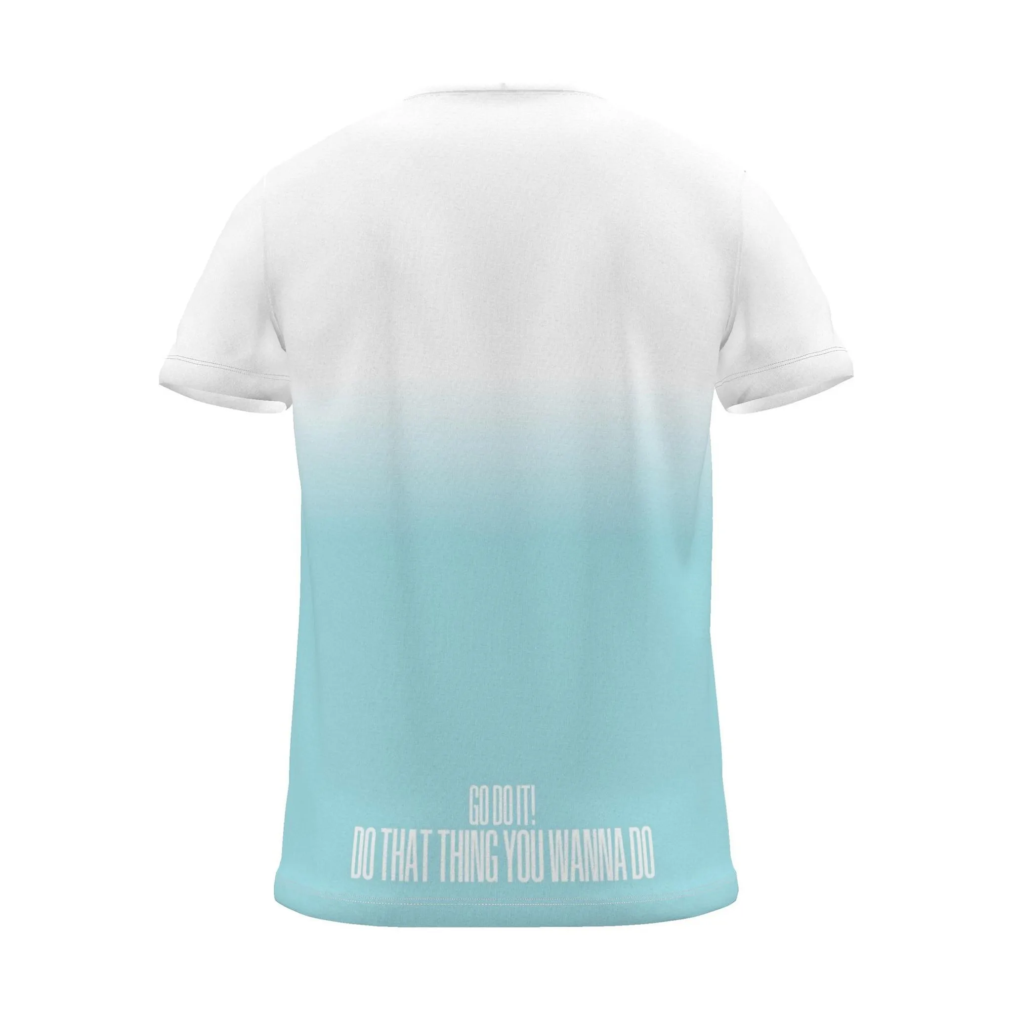 "GO DO THAT THING YOU WANNA DO" Backprint Tee, cyan dip, back view