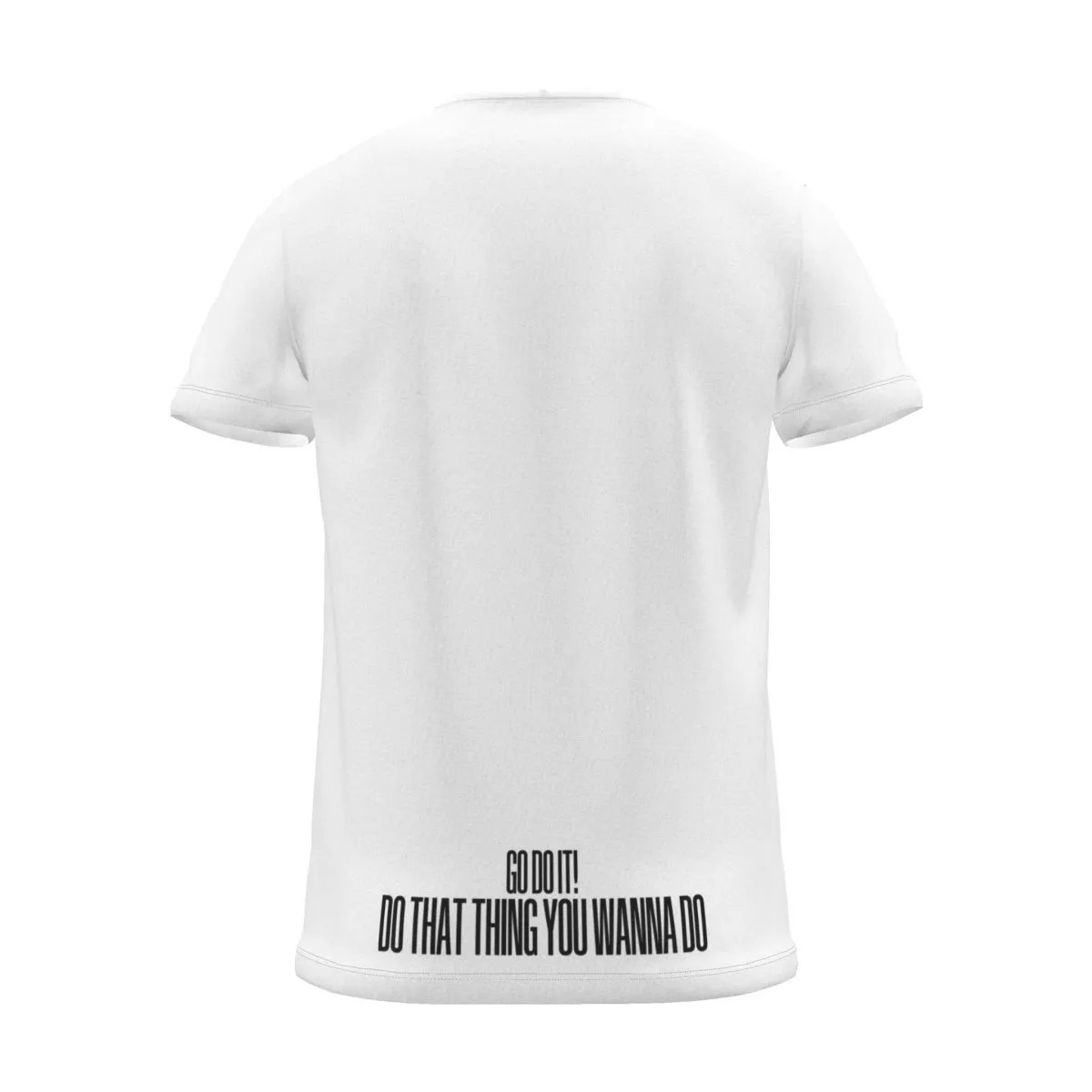 "GO DO THAT THING YOU WANNA DO" Backprint Tee, white, back view