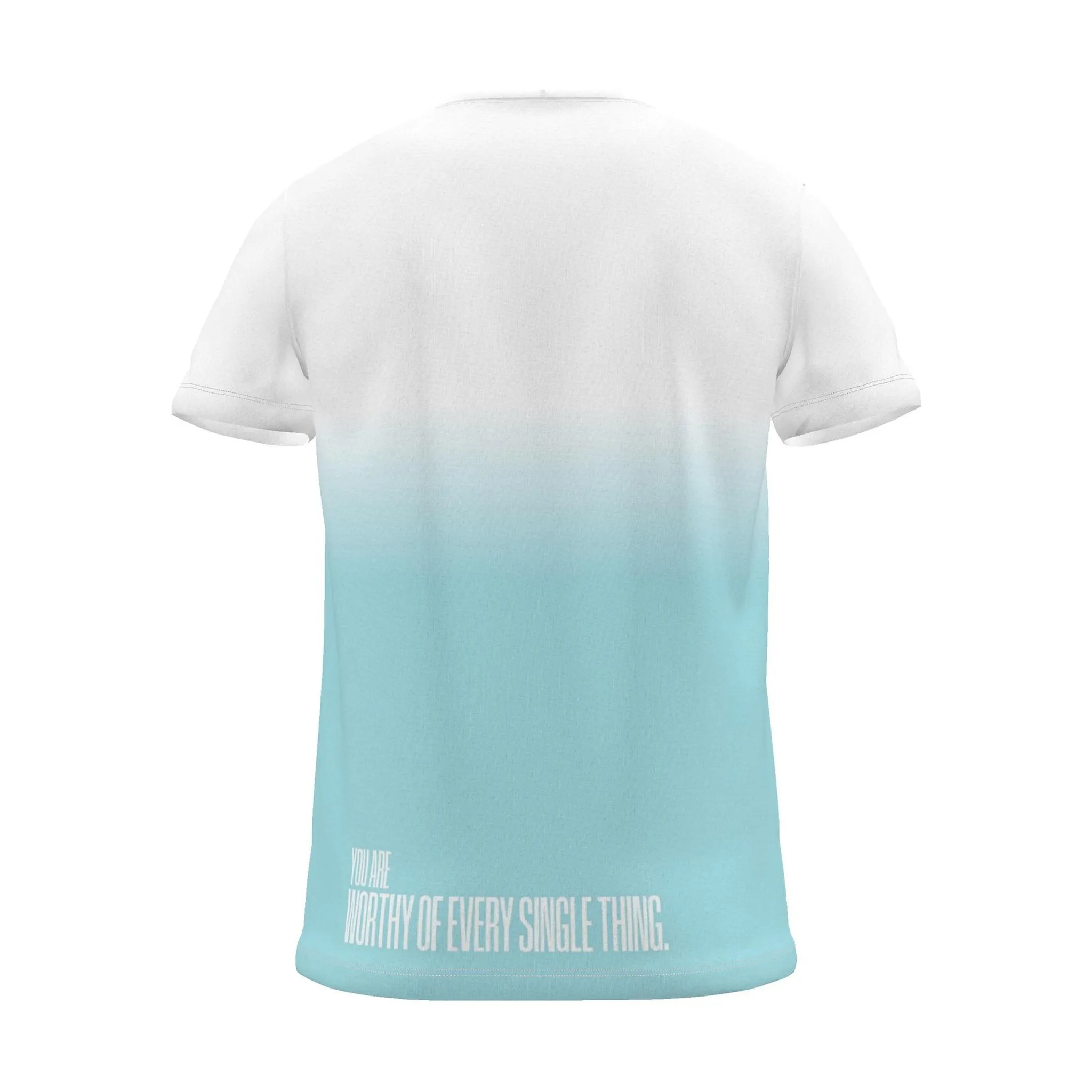 "you are worthy of every single thing." Backprint Tee (Hem Print), cyan dip, back view
