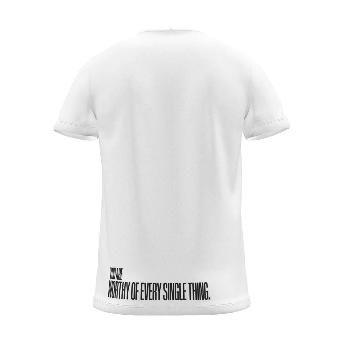 "you are worthy of every single thing." Backprint Tee (Hem Print), white, back view