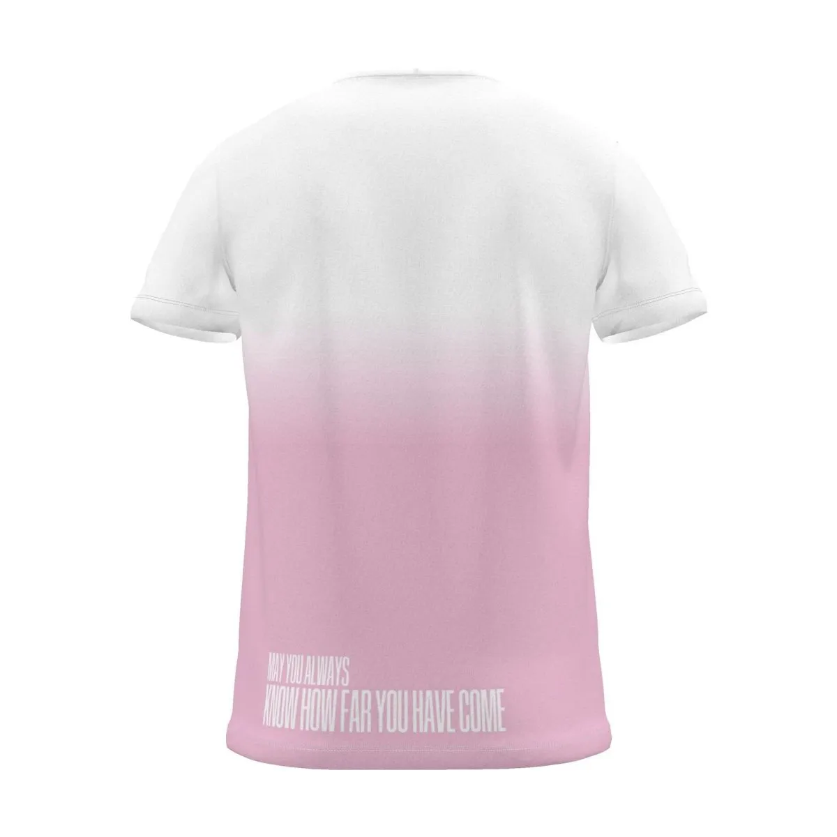 "MAY YOU ALWAYS KNOW HOW FAR YOU HAVE COME" Backprint Tee (Hem Print), magenta dip, back view
