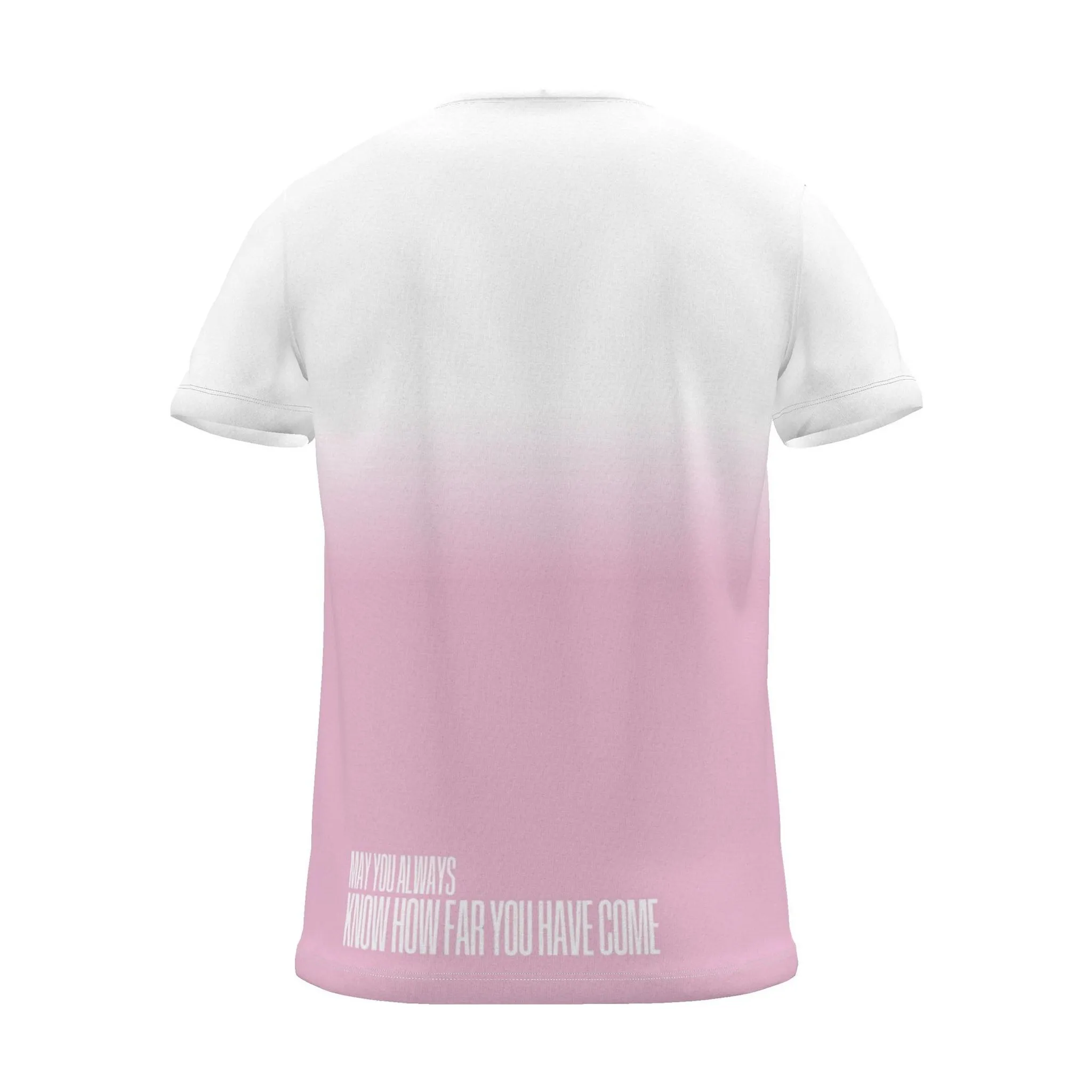 "MAY YOU ALWAYS KNOW HOW FAR YOU HAVE COME" Backprint Tee (Hem Print), magenta dip, back view