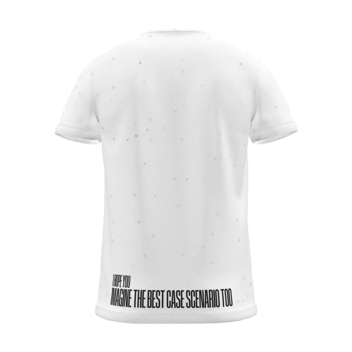 "imagine the best case scenario too" Backprint Tee (Hem Print), white dots, back view
